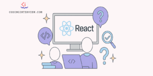 React Coding Interview Questions and Answers